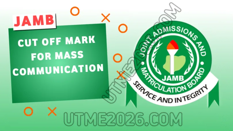 JAMB Cut-Off Mark for Mass Communication