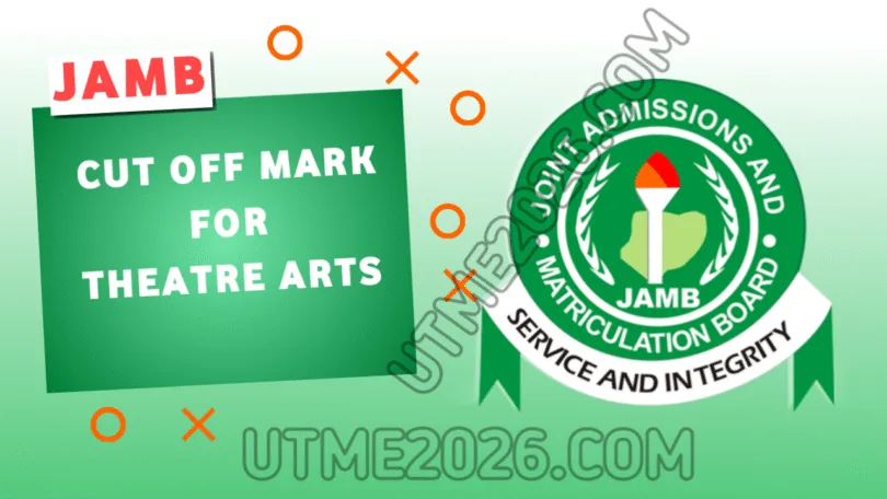JAMB Cut Off Mark For Theatre Arts