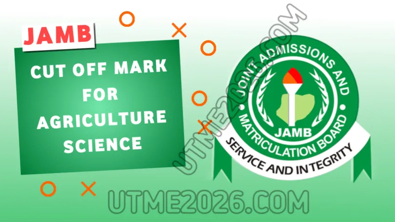 JAMB Cut Off Mark for Agricultural Science