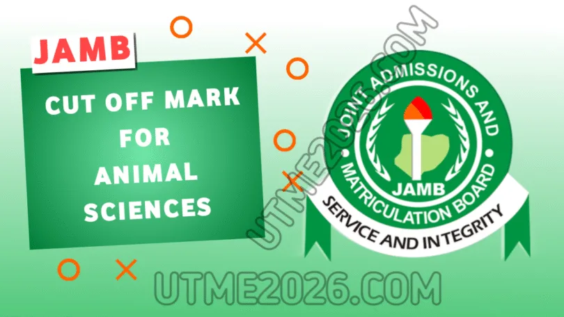 JAMB Cut Off Mark for Animal Sciences