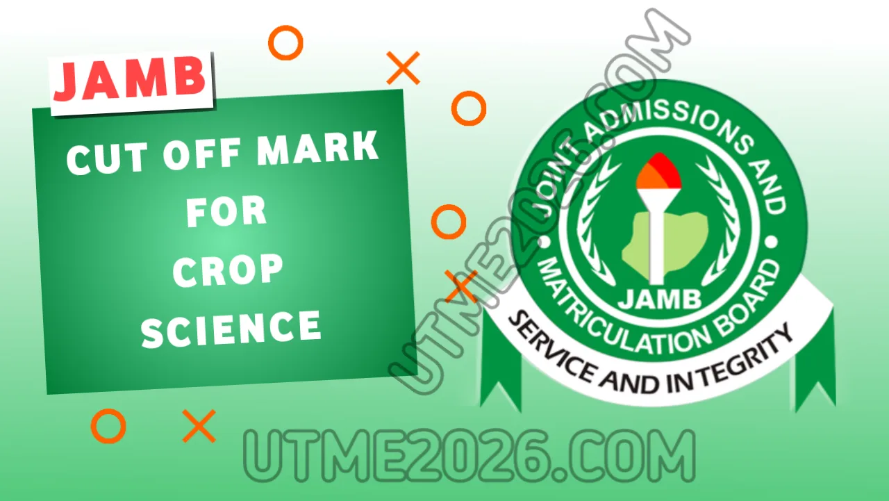 JAMB Cut Off Mark for Crop Science 